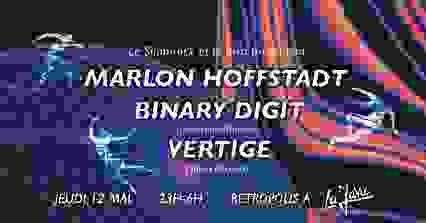 RETROPOLIS : Le Sham invite Marlon Hoffstadt, Binary Digit & Vertige 