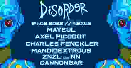 DISORDER : Mayeul, Axel Picodot b2b Charles fenckler & More