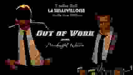 Out of Work - Live at La Bellevilloise