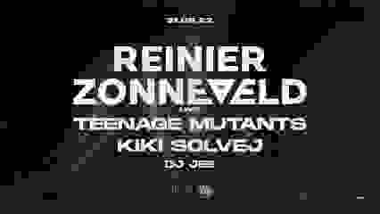 T7 : REINIER ZONNEVELD (LIVE), TEENAGE MUTANTS & KIKI SOLVEJ