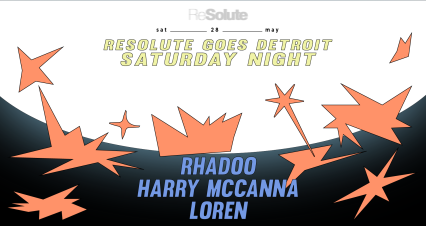 ReSolute Detroit with Rhadoo, Harry McCanna & Loren