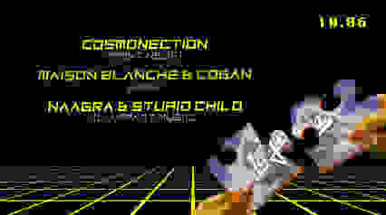 Cosmonection / Maison Blanche B2B Cogan (HOU) / Naagra & Stupid Child 