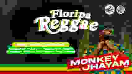 Floripa Reggae + Monkey Jhayam (SP)