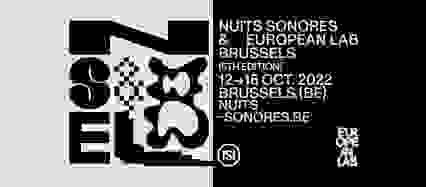 Nuits sonores & European Lab Brussels 2022