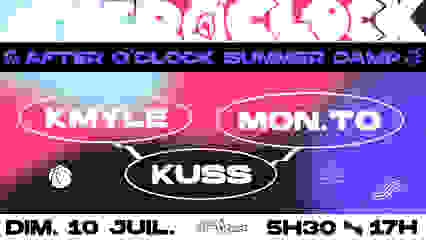 After O'Clock Summer Camp : Kmyle, Mon.To, KUSS