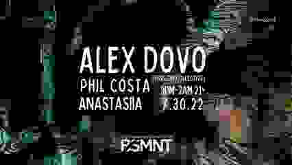 BSMNT Presents: ALEX DOVO, Phil Costa,  Anastaiisa 