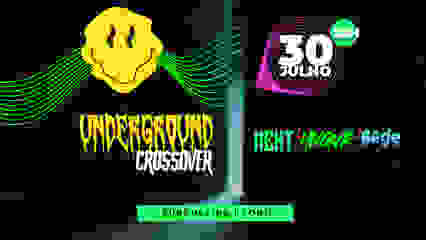 UNDERGROUND CROSSOVER - HNGVR + NEXT + BEGE