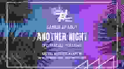 ANOTHER NIGHT - CFC / TESCALI / MORASINIS / 20 AOÛT