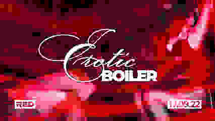 Erotic Boiler is Back