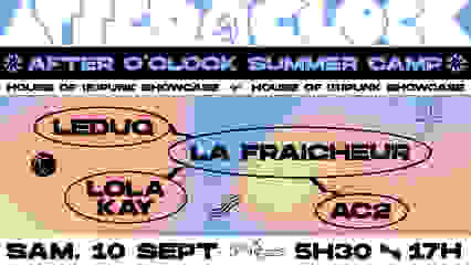 After O'Clock Summer Camp : La Fraicheur, Leduq, Lola Kay, AC2