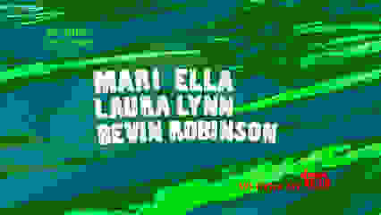 Mari Ella, Laura Lynn, Bevin Robinson