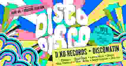 OPENING DISCO DISCO ✦ D.KO Records x Discomatin all night long