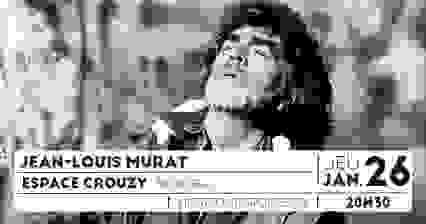 Jean-Louis Murat // Espace du Crouzy, Boisseuil