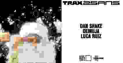 Dernier Cri - TRAX 25 ans - DAN SHAKE, DEMUJA & LUCA RUIZ