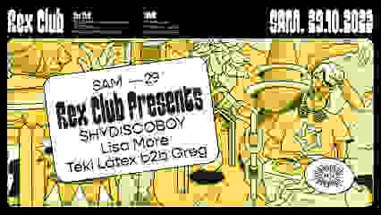 Rex Club Presents: Teki Latex b2b Greg, SHYDISCOBOY & more