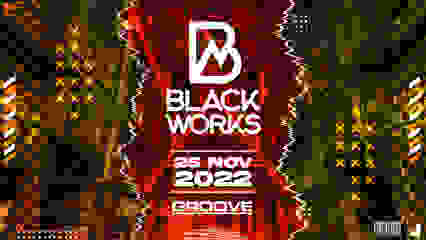 Blackworks: 25 NOV 2022 Sala Groove