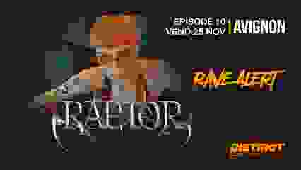 RAVE ALERT W/ CASSIE RAPTOR - DISTRICT AVIGNON  