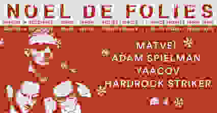 Noël de Folies 2022 w/ MATVEÏ, Yaacov, Adam Spielman, Skylax