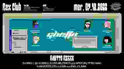 Ghetto Rexxx: Dj Mell G, Canelle Doublekick & more 