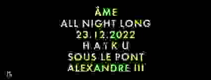 H A ï K U  x ÂME (All Night Long)