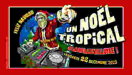 NOËL TROPICAL À LA BELLEVILLOISE | 23.12.22