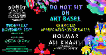 Do Not Sit On Art Basel Opening Party : Holmar & ALi Khalili