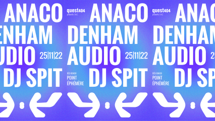 Quest404 : Anaco, Denham Audio, DJ Spit