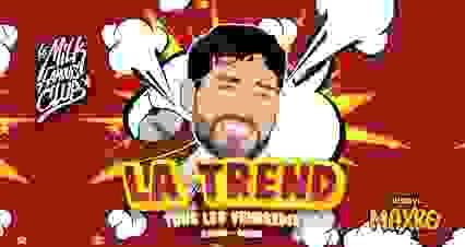 👽 VEN 02 DÉCEMBRE - LA TREND BY MAXRO - MILK CLUB 👽