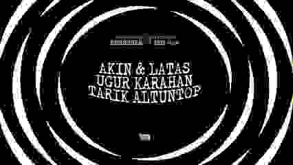 Akin & Latas, Ugur Karahan, Tarik Altuntop