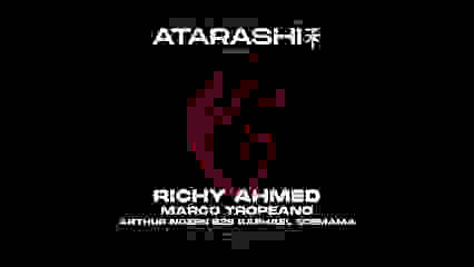 ATARASHI XVII: Richy Ahmed, Marco Tropeano & Residents