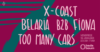 Club — X-Coast (+) Belaria B2B Fiona (+) Too Many Cars