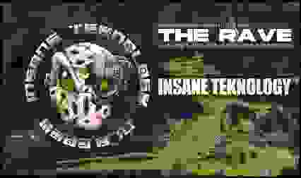 THE RAVE : INSANE TEKNOLOGY 