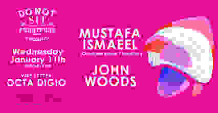 Mustafa Ismaeel [Crosstown Rebels / Rebellion] + John Woods