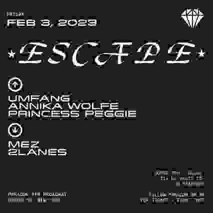 ESCAPE: Umfang + Annika Wolfe + Mez + 2Lanes