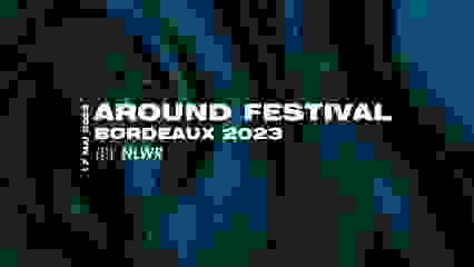 AROUND FESTIVAL - BORDEAUX