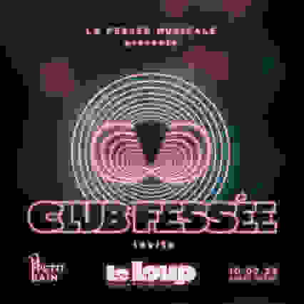 CLUB FESSÉE : LE LOUP + LA FESSÉE MUSICALE CREW