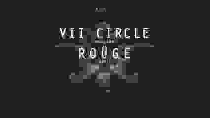 ROÜGE (EXHALE) + VII CIRCLE (SACRED COURT)