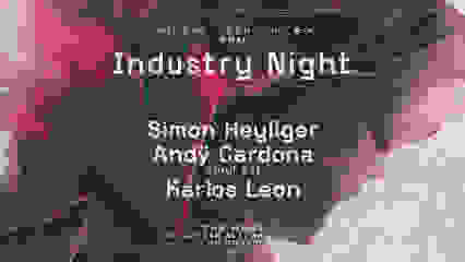 Industry Night - Simon Heyliger / Andÿ Cardona / Karlos Leon