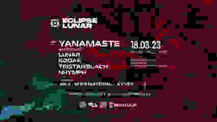 Eclipse Lunar presents: YANAMASTE