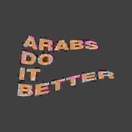 Arabs Do It Better