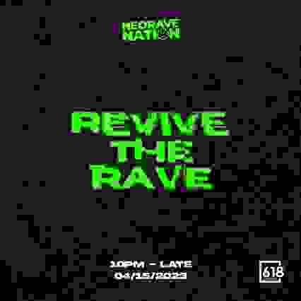 618 Presents: Revive the Rave Neorave Nation Label Night