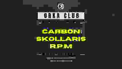 ORKA CLOSING : CARBON / SKOLLARIS / R.P.M