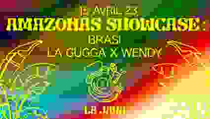 Amazonas Showcase : Brasi & La Gugga x Wendy at La Java