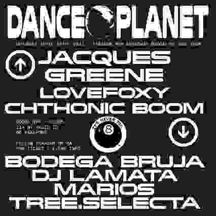 DANCE PLANET: JACQUES GREENE, LOVEFOXY + 8 BALL RADIO