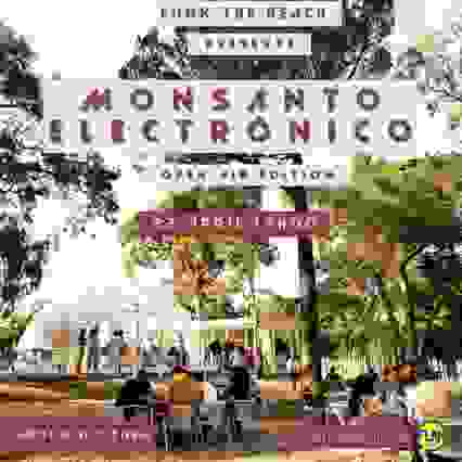 Monsanto Electrónico (Open Air Edition)