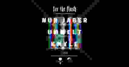 FOR THE FLASH : Nur Jaber, Umwelt & Kmyle