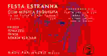 FESTA ESTRANHA COM MÚSICA ESQUISITA ~A MÁ FILHA À CASA TORNA