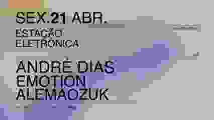 Estação Eletrónica c/ André Dias, Emotion, Alemaozuk