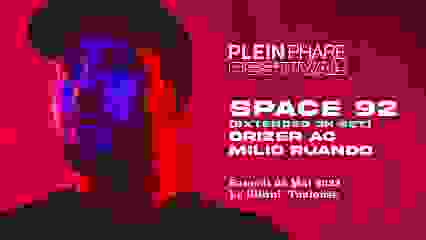 PLEIN PHARE FESTIVAL / SPACE 92 + DRIZER AC + MILIO RUANDO