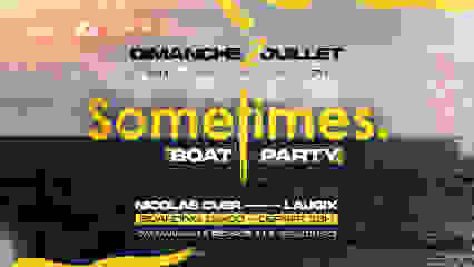 Sometimes. BOAT Party W/ Nicolas Cuer & Laugix